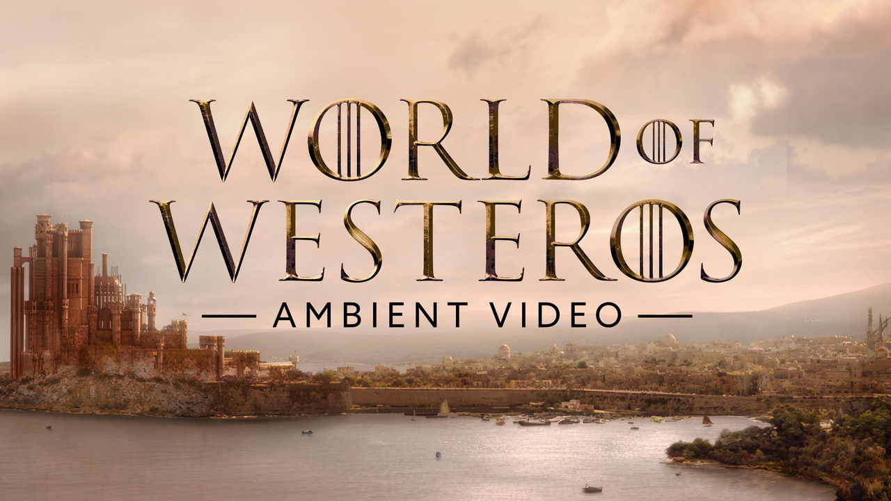 World of Westeros Ambient Video backdrop