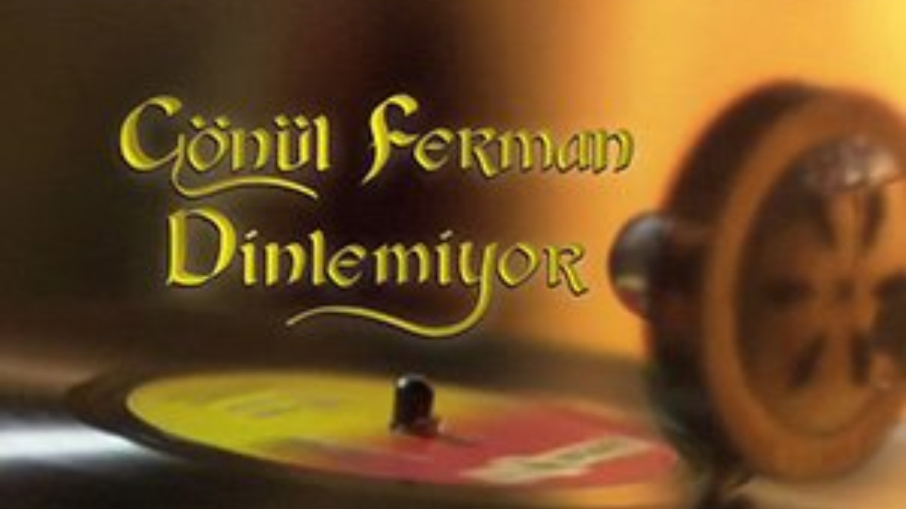 Gönül Ferman Dinlemiyor backdrop