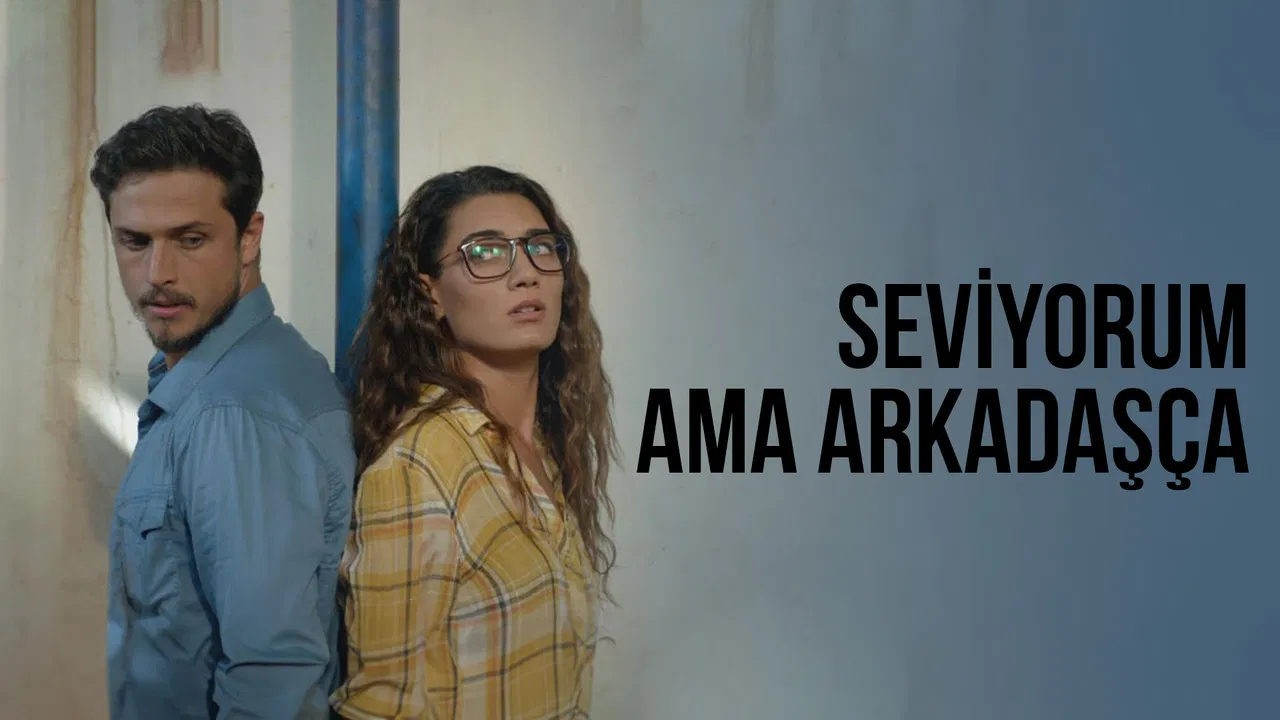 Seviyorum Ama Arkadaşça backdrop