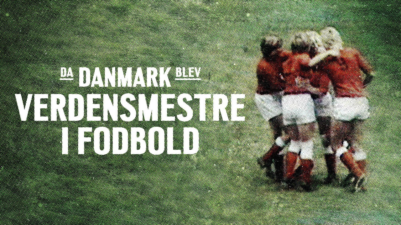 Da Danmark blev verdensmestre i fodbold backdrop