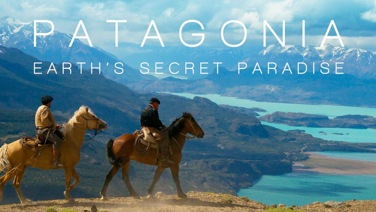 Patagonia: Earth's Secret Paradise backdrop