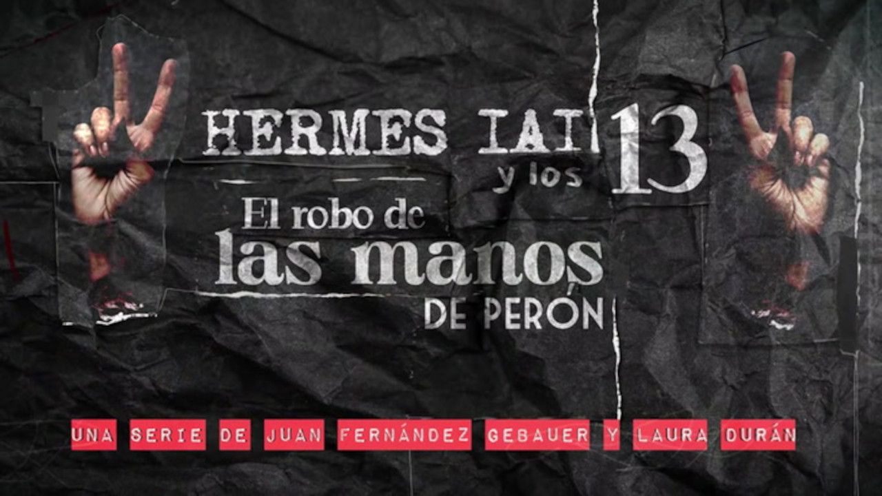 HERMES IAI y los 13: El robo de las manos de Perón backdrop