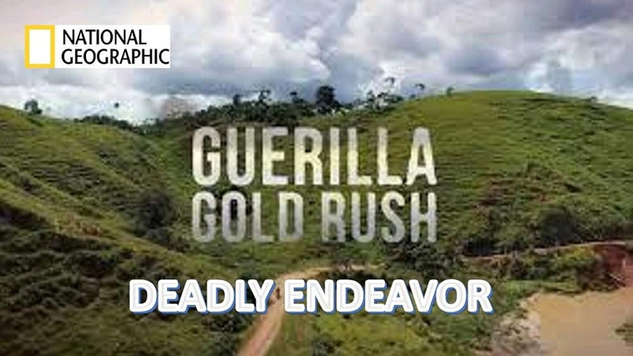 National Geographic Investigates - Guerilla Gold Rush: Deadly Endeavor backdrop
