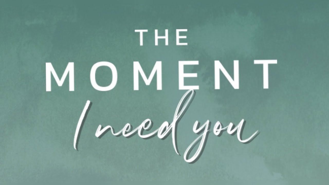 The Moment: I Need You backdrop