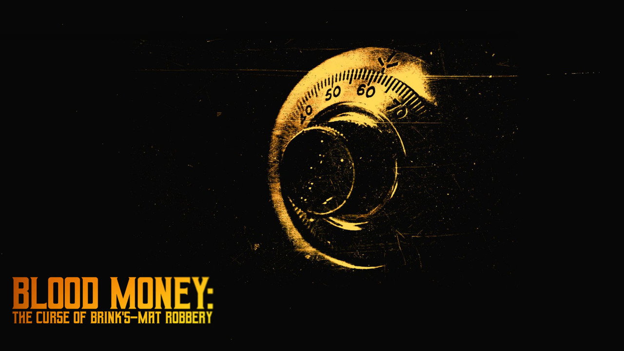 Blood Money: The Curse of Brinks-Mat Robbery backdrop