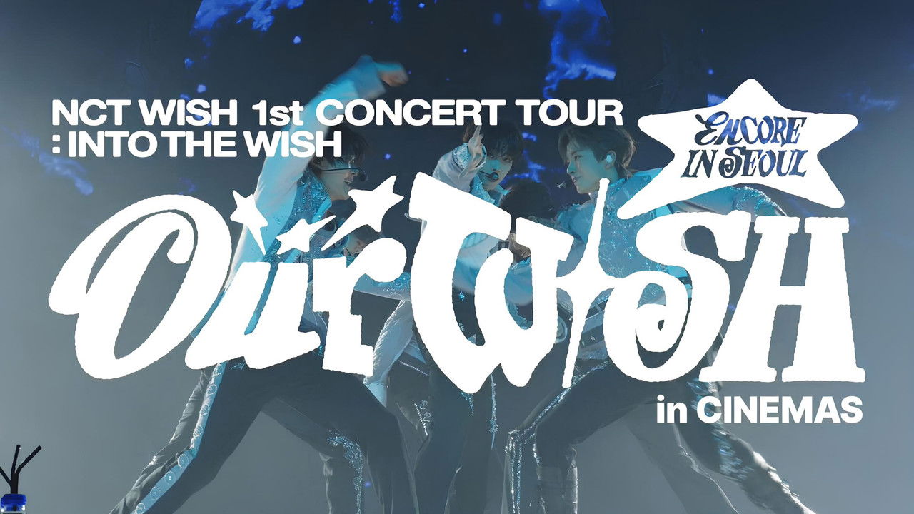 2026 NCT WISH 1st CONCERT TOUR ‘INTO THE WISH : Our WISH’ ENCORE IN SEOUL in CINEMAS backdrop
