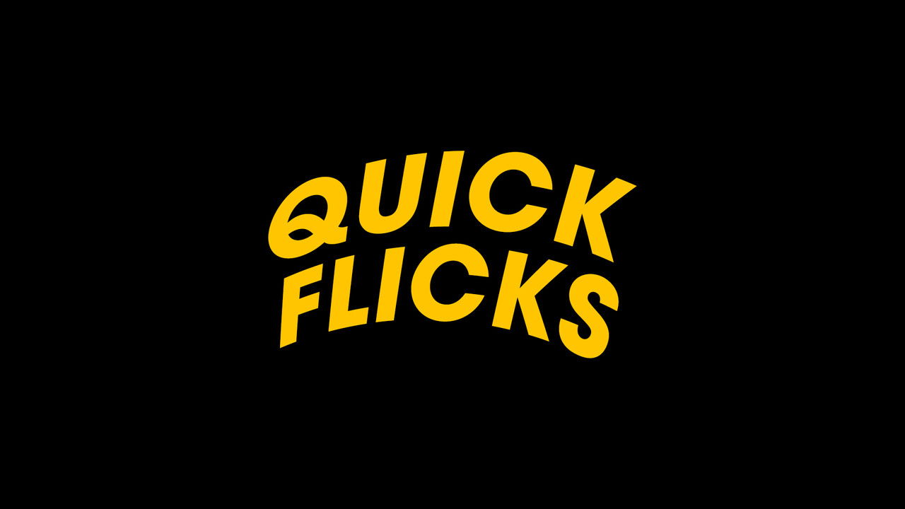 Quick Flicks backdrop