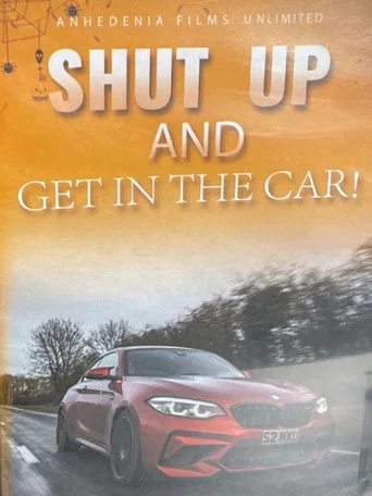 Movie poster for Shut Up And Get In The Car (2021)