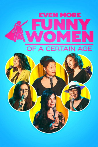 Movie poster for Even More Funny Women of a Certain Age (2021)