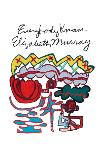 Movie poster for Everybody Knows... Elizabeth Murray (2016)