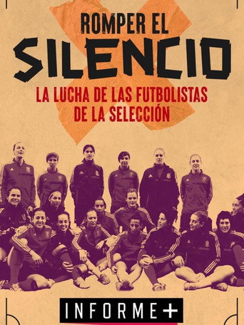 Movie poster for Informe+. Romper el silencio: la historia de las jugadoras de la selección de fútbol (2021)