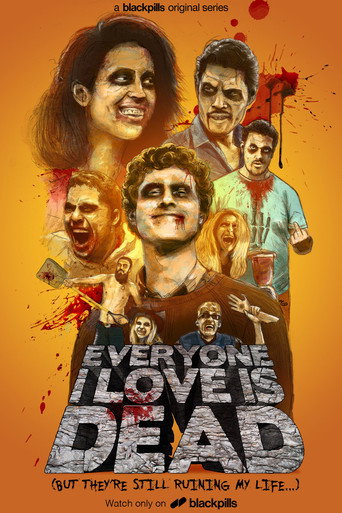 Series poster for Everyone I Love Is Dead (2017)