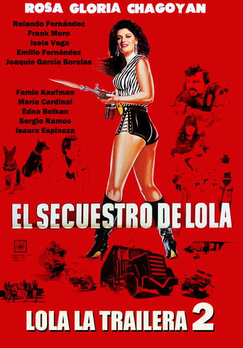 El Secuestro De Lola - Lola La Trailera 2 poster