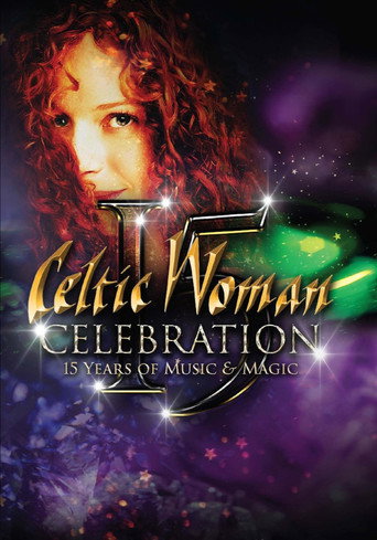 Celtic Woman: Celebration – 15 Years of Music & Magic poster