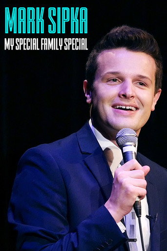 Movie poster for Mark Sipka: My Special Family Special (2018)