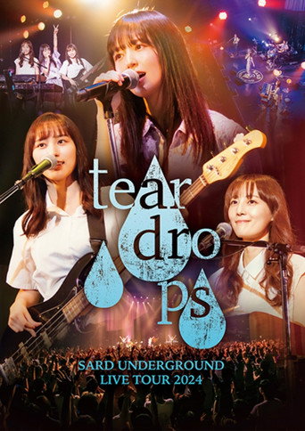 Movie poster for SARD UNDERGROUND LIVE TOUR 2024 [tear drops] (2025)