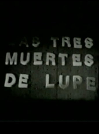 Movie poster for Las tres muertes de Lupe