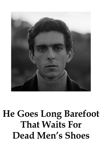 He Goes Long Barefoot That Waits For Dead Men's Shoes poster