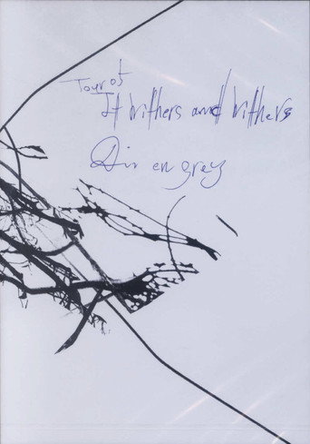 Movie poster for Dir en grey: Tour 05 It Withers and Withers (2006)