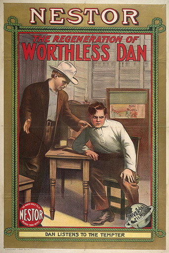 Movie poster for The Regeneration of Worthless Dan (1912)