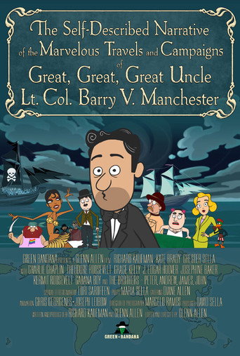 Movie poster for The Self-Described Narrative of the Marvelous Travels and Campaigns of Great, Great, Great Uncle Lt. Col. Barry V. Manchester (2023)
