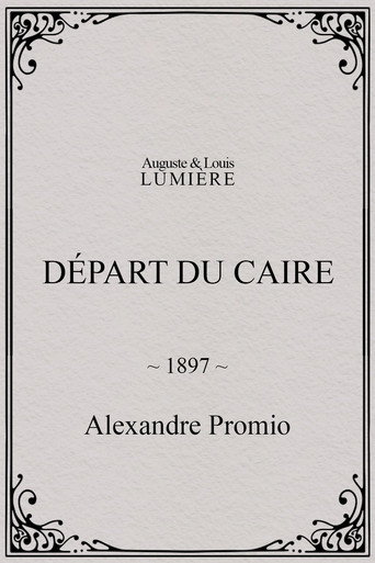 Movie poster for Départ du Caire (1897)