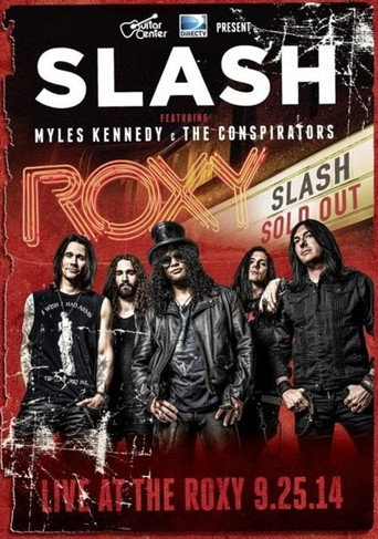 Movie poster for Slash feat Myles Kennedy & The Conspirators : Live At The Roxy (2015)