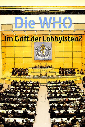 Movie poster for Die WHO - Im Griff der Lobbyisten? (2017)