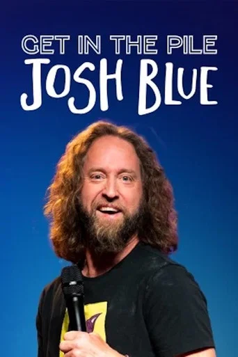 Movie poster for Josh Blue: Get In The Pile (2021)