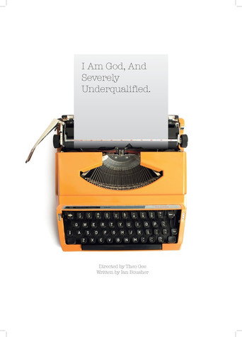 Movie poster for I Am God and Severely Underqualified