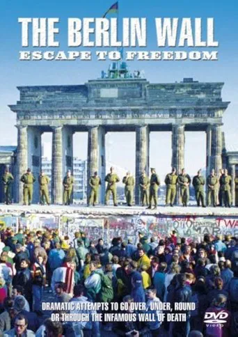 Movie poster for The Berlin Wall:  Escape to Freedom (2006)