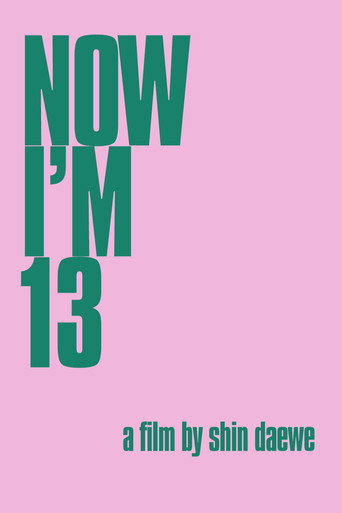 Movie poster for Now I'm Thirteen (2014)