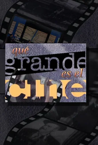 Series poster for ¡Qué grande es el cine! (1995)