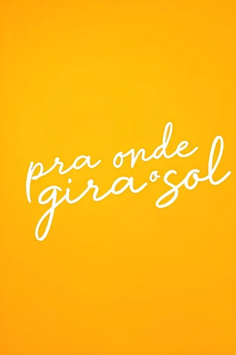 Series poster for Pra Onde Gira O Sol (2025)
