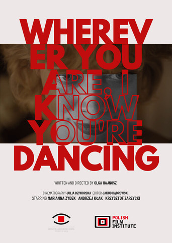 Wherever You Are, I Know You Are Dancing poster