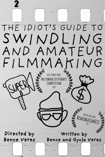 Movie poster for The Idiot's Guide to Swindling and Amateur Filmmaking (2022)