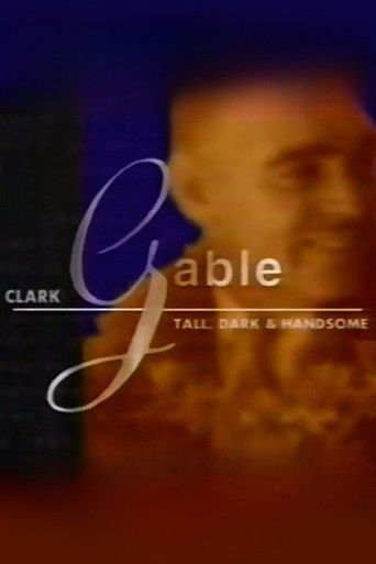 Clark Gable: Tall, Dark, and Handsome poster