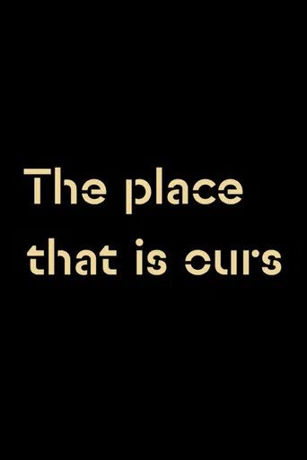 Movie poster for The Place that is Ours (2021)