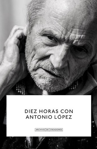 Movie poster for Diez Horas con Antonio López (2022)