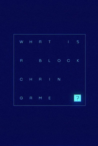 Movie poster for What is a Blockchain Game? (2019)