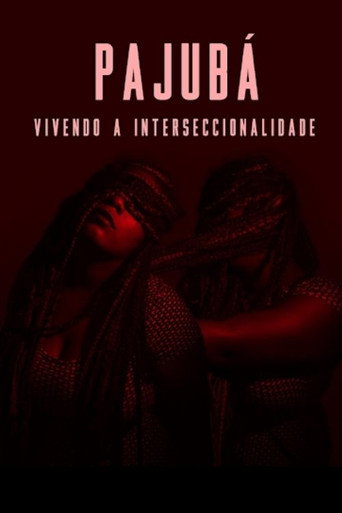 Movie poster for PAJUBÁ - Vivendo a Interseccionalidade (2018)