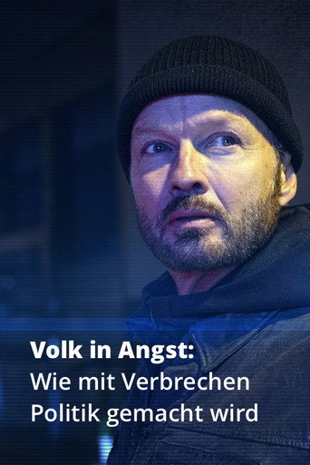 Series poster for Volk in Angst: Wie mit Verbrechen Politik gemacht wird (2025)