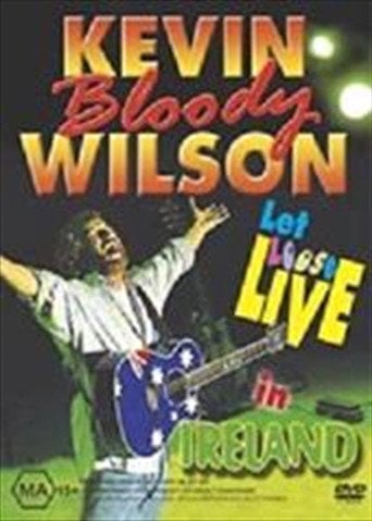 Movie poster for Kevin Bloody Wilson: Let Loose Live In Ireland (2003)