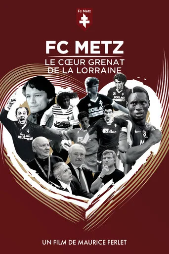 Movie poster for FC Metz, The Garnet Heart of Lorraine (2015)
