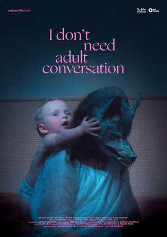 I Don't Need Adult Conversation poster