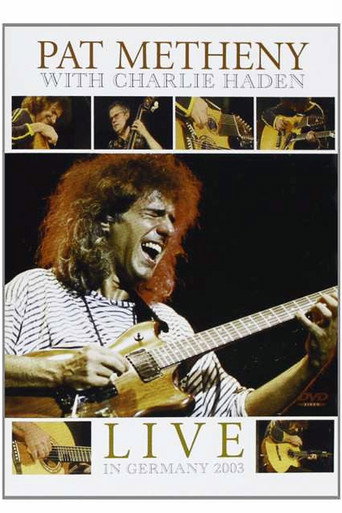 Movie poster for Pat Metheny & Charlie Haden - Live Jazzwoche Burghausen (2003)