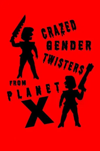 Movie poster for Crazed Gender Twisters From Planet X (2022)