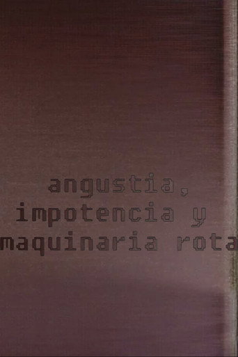 Movie poster for Angustia, impotencia y maquinaria rota (2008)