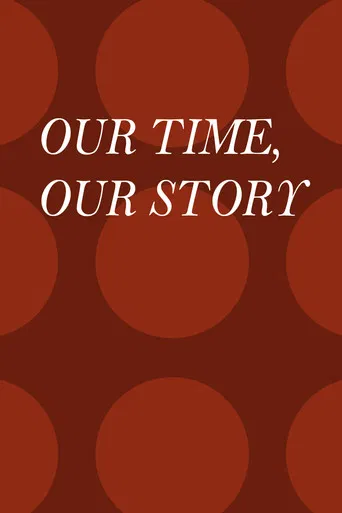 Our Time, Our Story poster