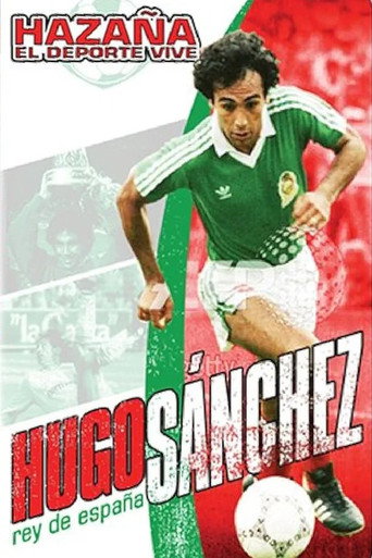 Movie poster for Hazaña El Deporte Vive: Hugo Sanchez - Rey De Espana (2005)